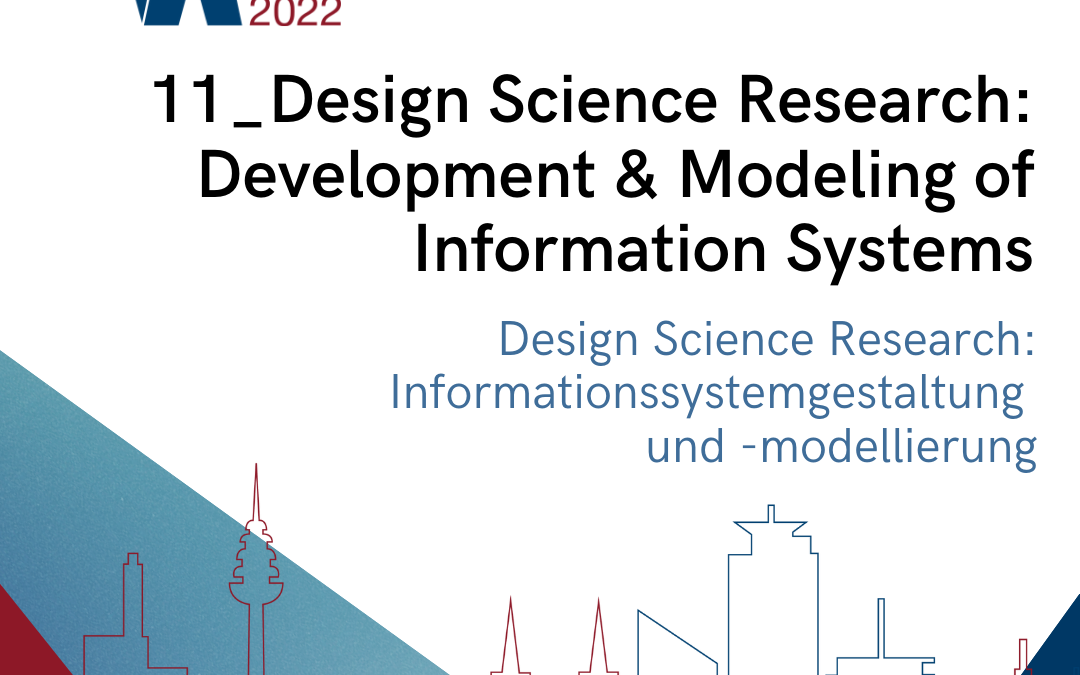 Track 11: Design Science Research: Informationssystemgestaltung und -modellierung