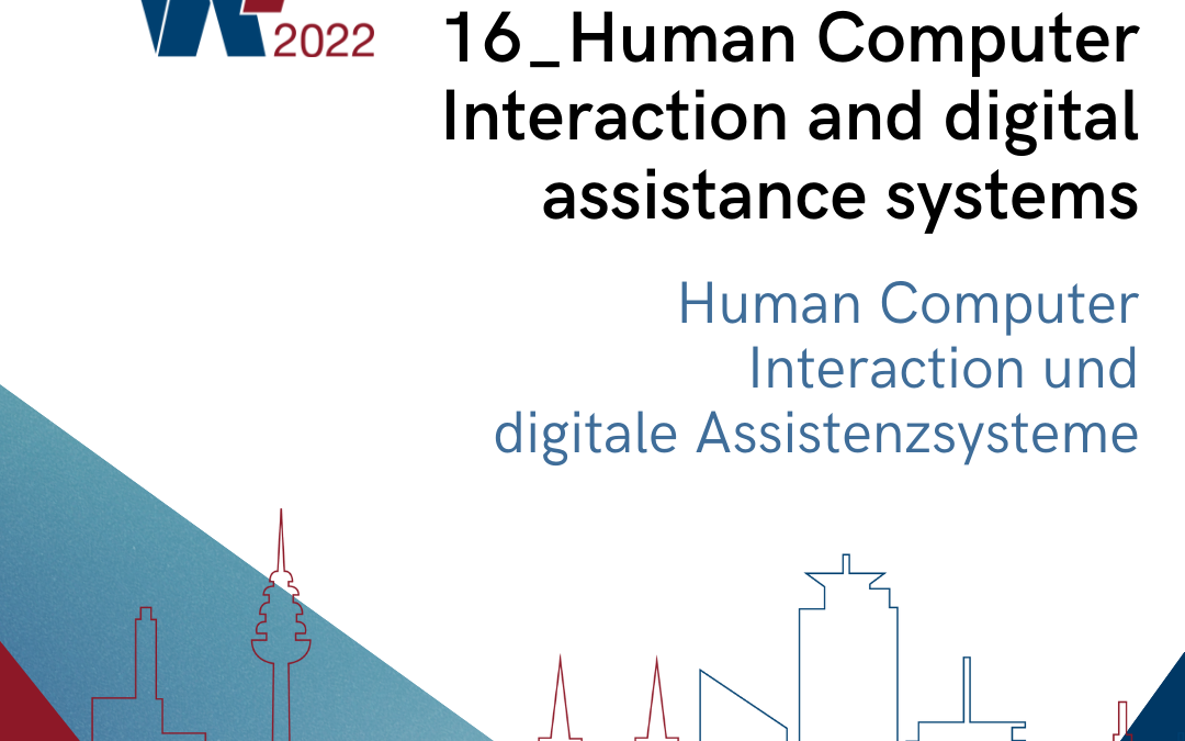 Track 16: Human Computer Interaction und digitale Assistenzsysteme