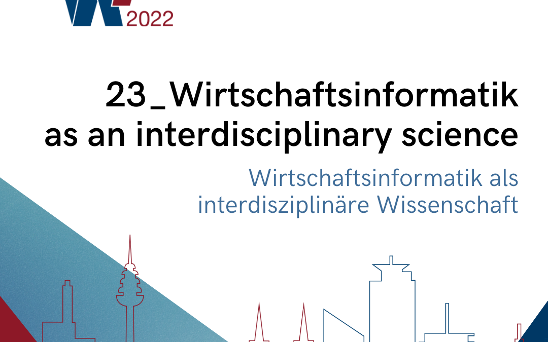 EN_Track 23: Wirtschaftsinformatik als interdisziplinäre Wissenschaft